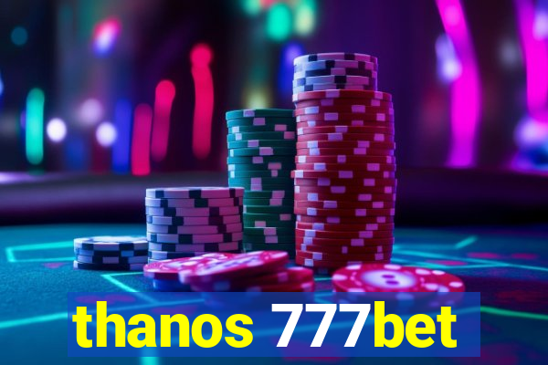 thanos 777bet